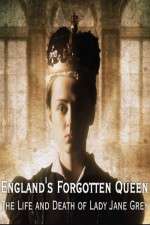 Watch England's Forgotten Queen: The Life and Death of Lady Jane Grey 9movies