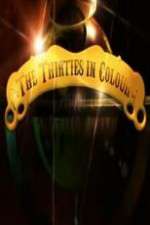 Watch The Thirties in Colour 9movies