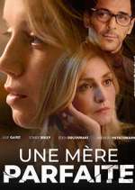 Watch Une mÃ¨re parfaite 9movies