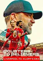 Watch Doubters to Believers Liverpool FC: Klopp\'s Era 9movies