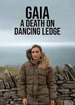 Watch Gaia: A Death on Dancing Ledge 9movies