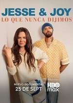 Watch Jesse & Joy: Lo que nunca dijimos 9movies