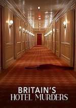 Watch Britain\'s Hotel Murders 9movies