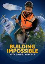 Watch Building Impossible with Daniel Ashville 9movies