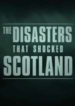 Watch The Disasters That Shocked Scotland 9movies
