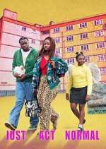 Watch Just Act Normal 9movies