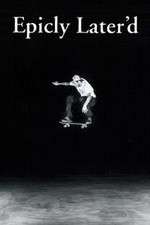 Watch Epicly Later'd 9movies