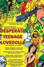 Watch Desperate Teenage Lovedolls 9movies