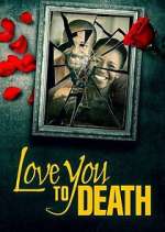 Watch Love You to Death 9movies