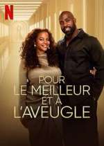 Watch Pour le meilleur et Ã  l\'aveugle 9movies