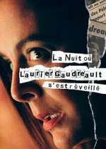 Watch La nuit oÃ¹ Laurier Gaudreault s'est rÃ©veillÃ© 9movies