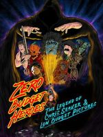 Zero Budget Heroes: The Legend of Chris Seaver & Low Budget Pictures